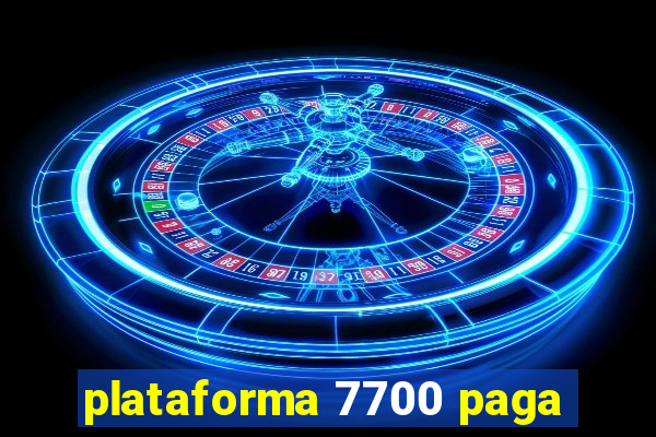 plataforma 7700 paga